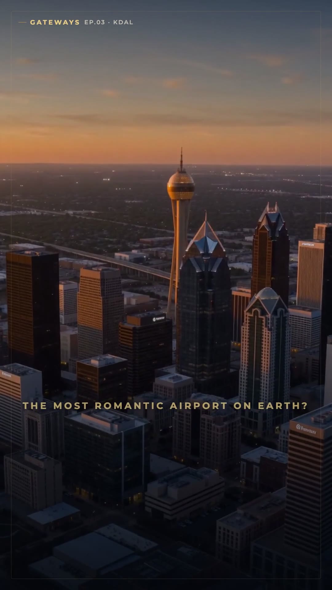 Dallas Love Field KDAL: #3 Worldwide — Where Texas Takes Off — Gateways Ep.03